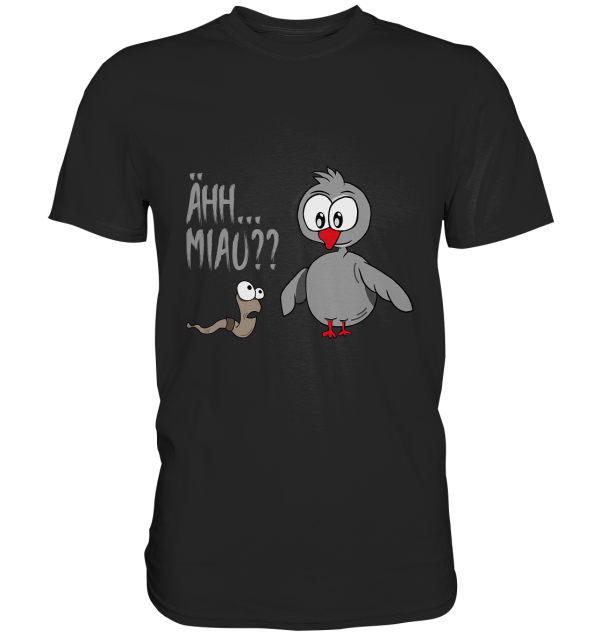Ähh..Miau? Vogel mit Wurm - Premium Shirt Schn?ppchen